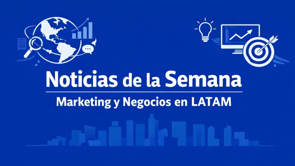 El marketing en Latinoamérica consolida su fase estratégica en 2026: integración marketing-ventas, crecimiento del ecommerce, inversión digital basada en datos y branding como ventaja competitiva