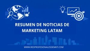 Portada con el título "Resumen de noticias de Marketing LATAM", íconos de globo con gráficos, una bombilla y una diana, y la URL www.redprofesionalesdemkt.com.